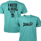 Need A Hug - Next Level Premium Cvc Crew T-Shirt